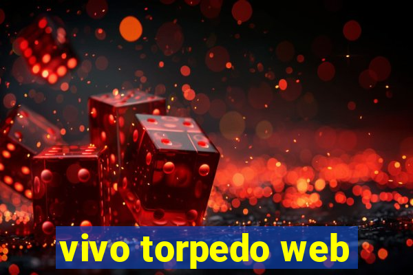 vivo torpedo web